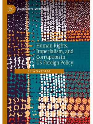 Preview of Human Rights, Imperialism, And Corruption In US Foreign Policy, 1st Edition By Ilia Xypoli