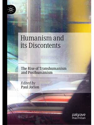 Preview of Humanism and its Discontents The Rise of Transhumanism and Posthumanism, 1st Edition By Pa