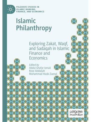 Preview of Islamic Philanthropy Exploring Zakat, Waqf, and Sadaqah in Islamic Finance and Economics,