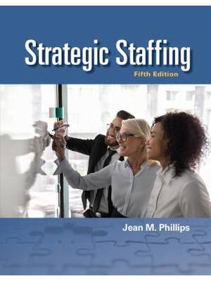 Preview of Strategic Staffing 5th Edition By Jean Phillips ISBN: 9781948426398