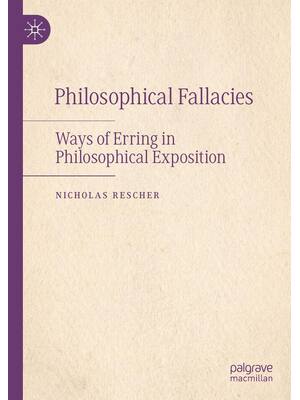 Preview of Philosophical Fallacies Ways of Erring in Philosophical Exposition, 1st Edition By Nichola