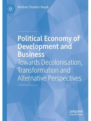 Preview of Political Economy of Development and Business Towards Decolonisation, Transformation and A