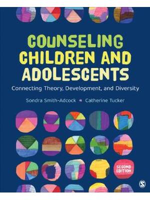 Preview of Counseling Children and Adolescents Connecting Theory Development and Diversity 2nd Editio