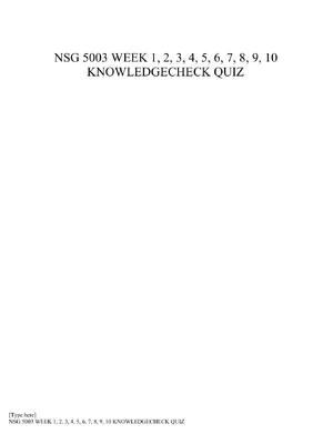 Preview image for NSG 5003 WEEK 1, 2, 3, 4, 5, 6, 7, 8, 9, 10 KNOWLEDGE CHECK QUIZ QUESTIONS WITH ANSWERS! 100% CORRECT ANSWERS ALREADY RATED A+