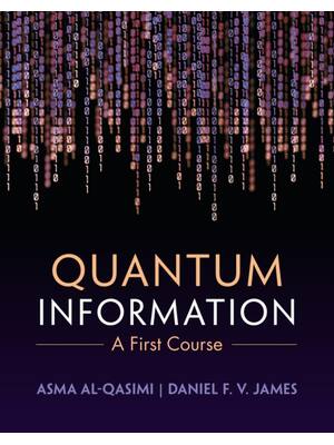Preview of Quantum Information A First Course 1st Edition By Asma Al-Qasimi, Daniel F. V. James eBook