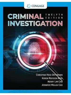 Preview of Criminal Investigation 12th Edition By Christine Hess Orthmann, Henry Cho, Kären Hess eBoo