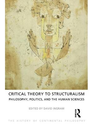 Preview image for Critical Theory to Structuralism Philosophy, Politics and the Human Sciences By David Ingram eBook PDF