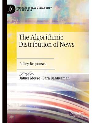 Preview of The Algorithmic Distribution of News Policy Responses, 1st Edition By James Meese, Sara Ba