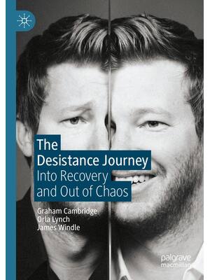 Preview of The Desistance Journey Into Recovery and Out of Chaos, 1st Edition By Graham Cambridge, Or