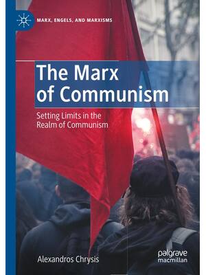 Preview of The Marx Of Communism Setting Limits In The Realm Of Communism, 1st Edition By Alexandros