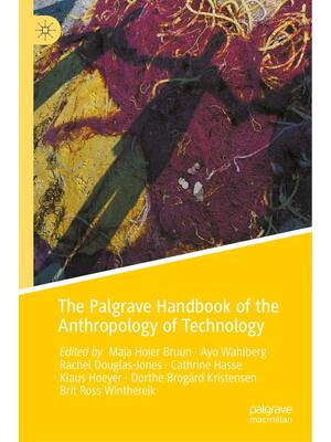 Preview of The Palgrave Handbook of the Anthropology of Technology, 1st Edition By Maja Bruun, Ayo Wa