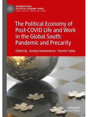 Preview of The Political Economy of Post-COVID Life and Work in the Global South Pandemic and Precari