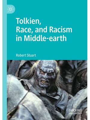 Preview of Tolkien, Race, and Racism in Middle-earth, 1st Edition By Robert Stuart eBook