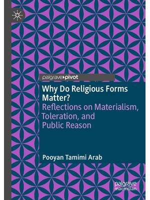 Preview of Why Do Religious Forms Matter Reflections on Materialism, Toleration, and Public Reason, 1