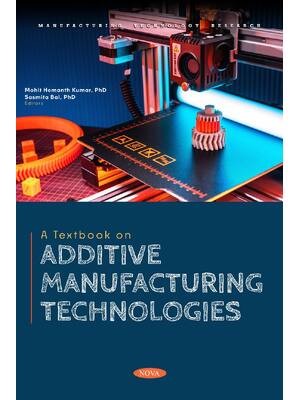 Preview of A Textbook on Additive Manufacturing Technologies By Mohit Hemanth Kumar ISBN: 97988911367