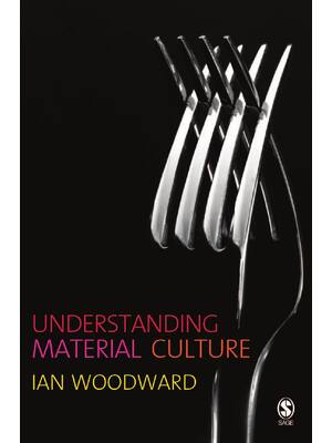 Preview of Understanding Material Culture By Ian Woodward