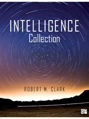 Preview of Intelligence Collection 1st Edition By Robert M. Clark