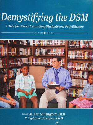 Preview of Demystifying the DSM A Tool for School Counseling Students and Practitioners Revised 1st Edition By Ann Shillingford, Tiphanie Gonzalez