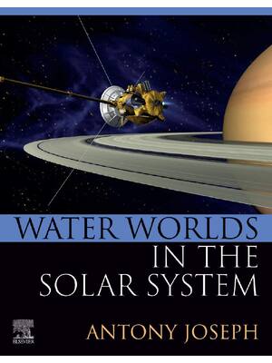 Preview of eBook Water Worlds in the Solar System 1st Edition by Antony Joseph