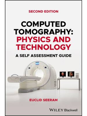 Preview of Computed Tomography Physics and Technology A Self Assessment Guide 2nd Edition By Euclid S