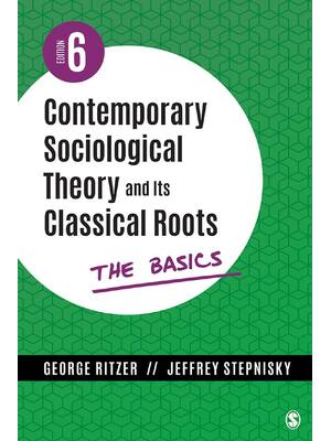 Preview of Contemporary sociological theory and its classical roots 6th Edition By George Ritzer, Jef