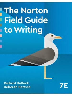 Preview of The Norton Field Guide to Writing 7th Edition By Richard Bullock, Deborah Bertsch