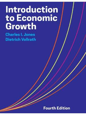 Preview of Introduction to Economic Growth 4th Edition By Charles Jones, Dietrich Vollrath