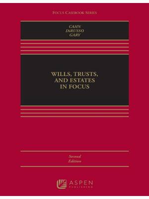 Preview of Wills, Trusts, and Estates in Focus 2nd Edition By Naomi Cahn, Alyssa DiRusso, Susan Gary
