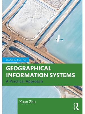 Preview of Geographical Information Systems A Practical Approach 2nd Edition By Xuan Zhu