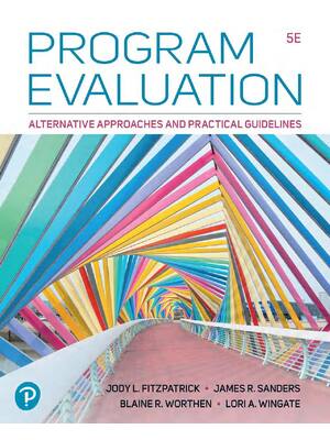 Preview of Program Evaluation Alternative Approaches and Practical Guidelines 5th Edition By Fitzpatr