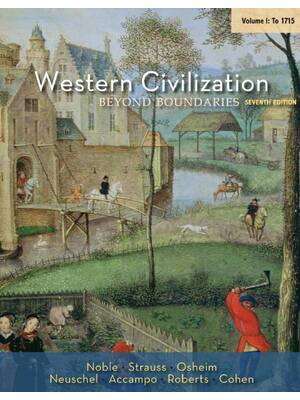 Preview of Western Civilization Beyond Boundaries Volume I to 1715 7th Edition By Thomas Noble
