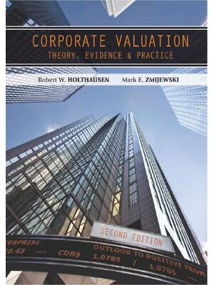 Preview of Corporate Valuation Theory, Evidence and Practice 2nd Edition By Robert Holthausen, Mark Z