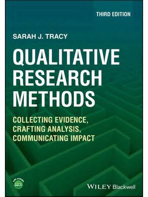 Preview of Qualitative Research Methods Collecting Evidence, Crafting Analysis, Communicating Impact 3rd Edition By Sarah Tracy