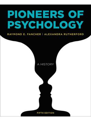 Preview of Pioneers of Psychology 5th Edition By Raymond Fancher, Alexandra Rutherford