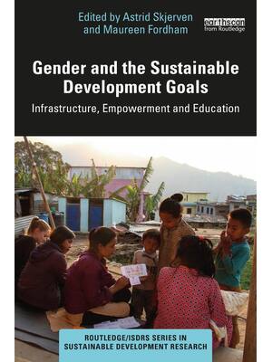 Preview of Gender and the Sustainable Development Goals Infrastructure, Empowerment and Education By