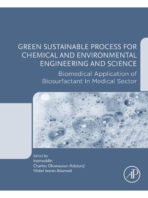 Preview of Green Sustainable Process for Chemical and Environmental Engineering and Science: Biomedical Application of Biosurfactant in Medical Sector By Dr. Inamuddin, Charles Oluwaseun Adetunji, Mohd Imran Ahamed eBook PDF