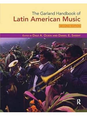 Preview of The Garland Handbook of Latin American Music 2nd Edition By Dale A. Olson, Daniel E. Sheehy eBook PDF