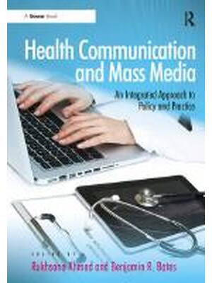 Preview of Health Communication and Mass Media: An Integrated Approach to Policy and Practice By Rukh