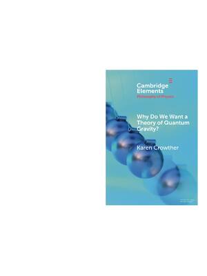 Preview of eBook Why Do We Want a Theory of Quantum Gravity (Elements in the Philosophy of Physics) 1