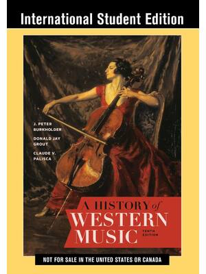 Preview of A History of Western Music 10th International Student Edition By Burkholder, J. Peter Grou