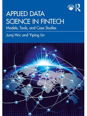 Preview of Applied Data Science in FinTech Models Tools and Case Studies By Juraj Hric  Yiping Lin