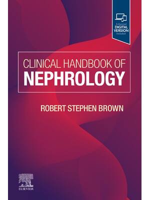 Preview of Clinical Handbook of Nephrology By Robert S. Brown ISBN: 9780323847872