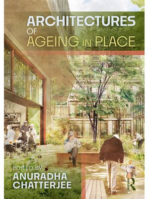 Preview of Architectures of Ageing in Place 1st Edition By Anuradha Chatterjee