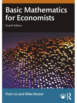 Preview of Basic Mathematics for Economists 4th Edition By Piotr Lis, Mike Rosser