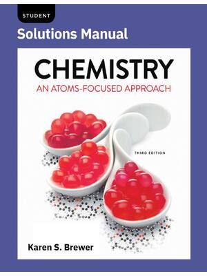 Preview of Solutions Manual Chemistry An Atoms-Focused Approach 3rd Edition By Thomas Gilbert, Rein K