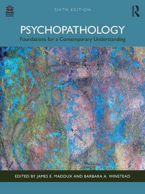 Preview of Psychopathology Foundations for a Contemporary Understanding 6th Edition By James E Maddux