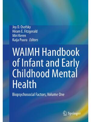 Preview of WAIMH Handbook of Infant and Early Childhood Mental Health Volume 1 1st Edition By Joy Oso