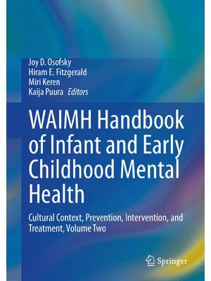Preview of WAIMH Handbook of Infant and Early Childhood Mental Health Volume 2 1st Edition By Joy Oso