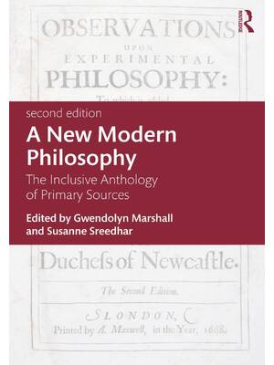 Preview of A New Modern Philosophy The Inclusive Anthology of Primary Sources 2nd Edition By Gwendoly
