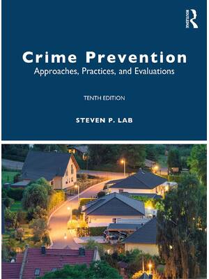 Preview of Crime Prevention Approaches, Practices, and Evaluations 10th Edition By Steven Lab